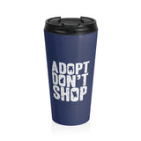 Adopt Pets Stainless Steel Travel Mug — Rescue Pet Lover Tumbler
