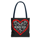 Because Dogs Tote Bag – Cute Dog Lover's Black Tote for Everyday Use