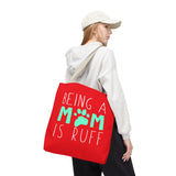 Cute Dog Mom Tote Bag - Being a Mom is Ruff - Perfect Gift for Pet Lovers