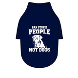 Ban Stupid People Not Dogs Pet Raglan T-Shirt