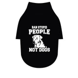 Ban Stupid People Not Dogs Pet Raglan T-Shirt