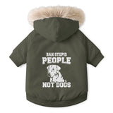 Pet Parka Jacket — 'Ban Stupid People Not Dogs' Dog Hoodie