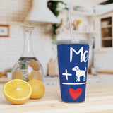 Me + Dog = Love Tumbler with Straw — Cute Pet Lover Travel Cup
