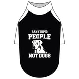 Ban Stupid People Not Dogs Pet Raglan T-Shirt