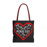 Because Dogs Tote Bag – Cute Dog Lover's Black Tote for Everyday Use