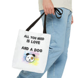Dog Lover Tote Bag - "All You Need Is Love And A Dog"