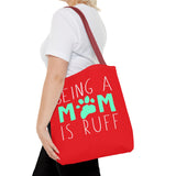 Cute Dog Mom Tote Bag - Being a Mom is Ruff - Perfect Gift for Pet Lovers