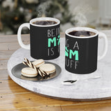 Being a Mom Is Ruff - Funny Dog Mom Ceramic Mug