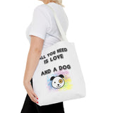 Dog Lover Tote Bag - "All You Need Is Love And A Dog"