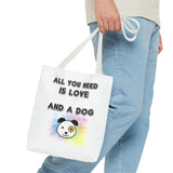 Dog Lover Tote Bag - "All You Need Is Love And A Dog"