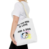Dog Lover Tote Bag - "All You Need Is Love And A Dog"
