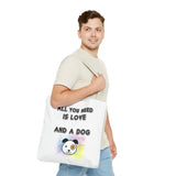 Dog Lover Tote Bag - "All You Need Is Love And A Dog"