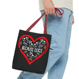 Because Dogs Tote Bag – Cute Dog Lover's Black Tote for Everyday Use
