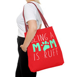 Cute Dog Mom Tote Bag - Being a Mom is Ruff - Perfect Gift for Pet Lovers