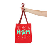 Cute Dog Mom Tote Bag - Being a Mom is Ruff - Perfect Gift for Pet Lovers