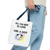 Dog Lover Tote Bag - "All You Need Is Love And A Dog"