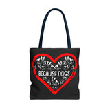 Because Dogs Tote Bag – Cute Dog Lover's Black Tote for Everyday Use