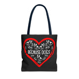 Because Dogs Tote Bag – Cute Dog Lover's Black Tote for Everyday Use
