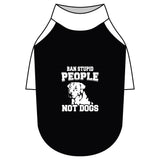 Ban Stupid People Not Dogs Pet Raglan T-Shirt