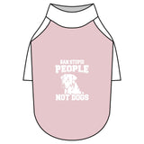Ban Stupid People Not Dogs Pet Raglan T-Shirt