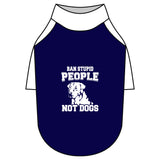 Ban Stupid People Not Dogs Pet Raglan T-Shirt