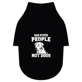 Ban Stupid People Not Dogs Pet Raglan T-Shirt