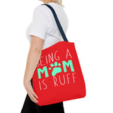 Cute Dog Mom Tote Bag - Being a Mom is Ruff - Perfect Gift for Pet Lovers