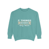 Sweatshirt — "2 Things I Never Leave Home Without: Coffee & Dog Hair" Cozy Crewneck