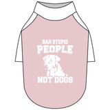 Ban Stupid People Not Dogs Pet Raglan T-Shirt